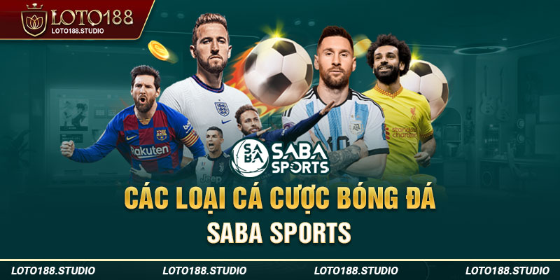 Các loại cá cược bóng đá SABA Sports