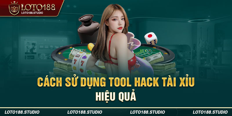 Hướng dẫn chi tiết về cách sử dụng tool hack tài xỉu