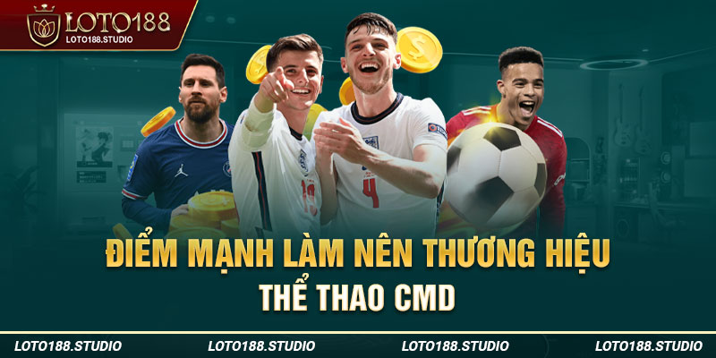 Điểm mạnh làm nên thương hiệu thể thao CMD 