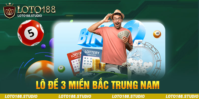 Lô đề 3 miền Bắc Trung Nam