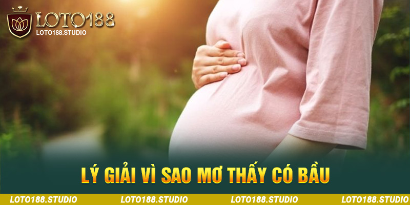 Mơ thấy có bầu - Lý do vì sao