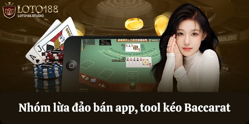 Nhóm kéo Baccarat lừa bịp người chơi 