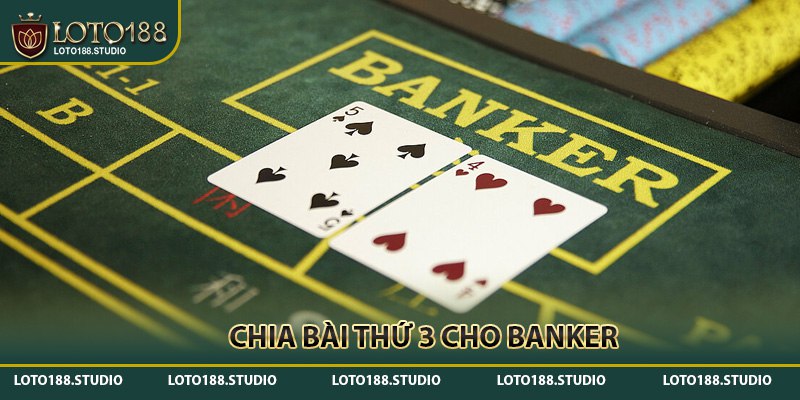 Quy tắc chia bài thứ 3 cho Banker