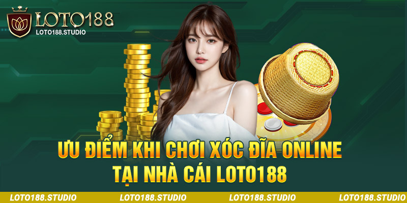 Ưu điểm khi chơi tại Loto188