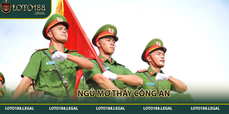 Ngủ mơ thấy công an