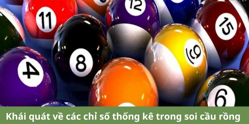 Khái quát về các chỉ số thống kê trong soi cầu rồng